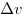  
\Delta v 