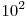 10^2