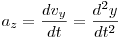 a_z  = \frac{{dv_y }}{{dt}} = \frac{{d^2
y}}{{dt^2 }}