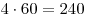 4 \cdot 60 = 240