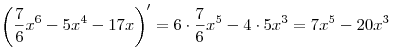 \left( {\frac{7}{6}x^6 - 5x^4  - 17x} \right)^\prime = 6 \cdot \frac{7}{6}x^5 - 4 \cdot 5x^3  = 7x^5  - 20x^3 