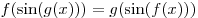 f(\sin (g(x))) = g(\sin (f(x)))