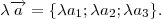 
\lambda \overrightarrow a  = \{ \lambda a_1 ;\lambda a_2 ;\lambda a_3
\} .
