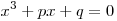 x^3  + px + q = 0