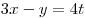 3x - y = 4t