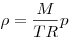  \rho = \frac{M}{TR} p 