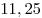 11,25