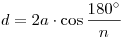 d = 2a \cdot \cos \frac{{180^\circ }}{n}