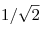 1/\sqrt 2