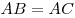 AB = AC