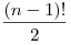 \frac{{(n - 1)!}}{2}