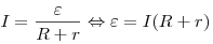 I = \frac{\varepsilon}{R + r} \Leftrightarrow \varepsilon = I(R + r)