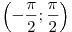 \left( { - \frac{\pi }{2};\frac{\pi }{2}}
\right)