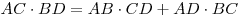 AC \cdot BD = AB \cdot CD + AD
\cdot BC