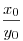 \frac{{x_0 }}{{y_0
}}