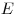  E 