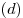 (d)