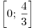 \left[ {0;\,\frac{4}{3}} \right]