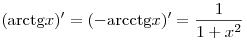 
({\mathop{\rm arctg}\nolimits} x)' = ( - {\mathop{\rm
arcctg}\nolimits} x)' = \frac{1}{{1 + x^2 }}
