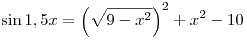 \sin 1,5x = \left( {\sqrt {9 - x^2 } } \right)^2 + x^2 - 10