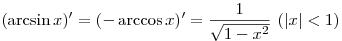 
(\arcsin x)' = ( - \arccos x)' = \frac{1}{{\sqrt {1 - x^2 } }}{\kern
1pt} \;(|x| < 1)
