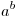 a^b 