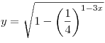 y = \sqrt {1 - \left( {\frac{1}{4}} \right)^{1 - 3x} }