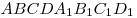 ABCDA_1 B_1 C_1 D_1 