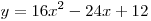 y = 16x^2 - 24x + 12