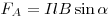  F_A = I l B \sin {\alpha} 