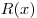 R(x)