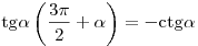 {\mathop{\rm tg}\nolimits} \alpha \left( {\frac{{3\pi }}{2} + \alpha } \right) = - {\mathop{\rm ctg}\nolimits} \alpha