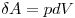 \delta A = pdV