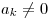 a_k  \ne 0