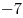 -7