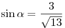 \sin \alpha = \frac{3}{\sqrt{13}}