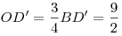 OD' = \frac{3}{4} BD' = \frac{9}{2}