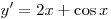 y' = 2x + \cos x