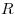 R R