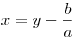 x = y - \frac{b}{a}