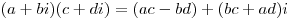 (a + bi)(c + di) = (ac - bd) + (bc + ad)i
