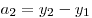 a_2  = y_2 - y_1 
