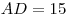 AD = 15
