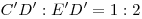 C'D':E'D' = 1:2