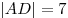 \left| {AD} \right| = 7