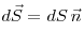 d\vec S = dS\,\vec n