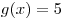 g(x) = 5