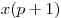 x(p + 1)