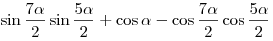 \sin \frac{{7\alpha }}{2}\sin \frac{{5\alpha }}{2} + \cos \alpha  - \cos \frac{{7\alpha }}{2}\cos \frac{{5\alpha }}{2}