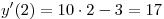 y'(2) = 10 \cdot 2 - 3 = 17